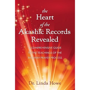 the heart of the akashic records revealed a comprehensive guide to the teachings of the pathway prayer process