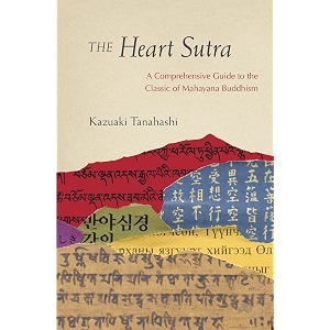 the heart sutra a comprehensive guide to the classic of mahayana buddhism