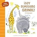 Hello Spanish! I'm Too Big! / ¡Soy demasiado grande! (English and Spanish Edition)