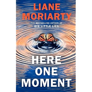 here one moment uncover the electrifying novel from the bestselling author of big little lies - a richard and judy book club pick