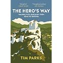 The Hero's Way: Walking with Garibaldi from Rome to Ravenna