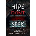 Hide and Don't Seek: And Other Very Scary Stories
