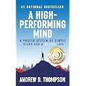 A High-Performing Mind : A Proven System of Simple Steps for a Better and Happier Life - (A Motivational Book for Self-Improvement)
