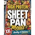 High-Protein Sheet Pan Meals – Healthy & Delicious: Fuel Your Family with Easy One-Pan Recipes for Busy Days | Simple Ingredients, Quick Cleanup, Protein-Packed Meals