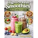 High Protein Smoothies Cookbook for Weight Loss: Delicious, Natural Smoothies to Burn Fat, Boost Energy, Satisfy Cravings and Stay Full. Completely Protein Powder-Free