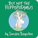 But Not The Hippopotamus