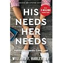 His Needs, Her Needs: Making Romantic Love Last | How to Identify and Satisfy 10 Vital Needs in Your Marriage | A Practical Relationship Guide for Couples
