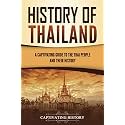 History of Thailand: A Captivating Guide to the Thai People and Their History (Asian Countries)