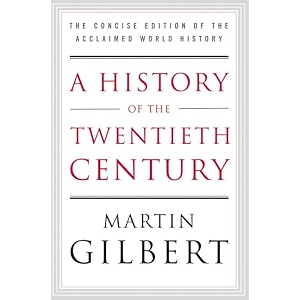 a history of the twentieth century the concise edition of the acclaimed world history