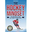The Hockey Mindset - Follow Charlie from Self-Doubt to Confidence: Master Mental Toughness, Conquer Anxiety, and Become a Leader On and Off the Ice
