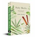 Holy Herbs: Modern Connections to Ancient Plants