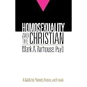 Homosexuality and the Christian: A Guide for Parents, Pastors, and Friends