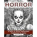 Horror Coloring Book for Adults: A Dark & Scary Halloween Nightmare with 50 Terrifying Pages of Horror Creatures To Color