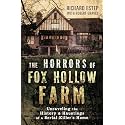 The Horrors of Fox Hollow Farm: Unraveling the History & Hauntings of a Serial Killer's Home
