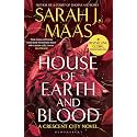 House of Earth and Blood: The first book in the SENSATIONAL Crescent City series, from the creator of ACOTAR