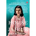 The House of Jaipur : The Inside Story of India's Most Glamorous Royal Family