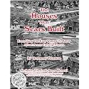 The Houses That Sears Built: Everything You Ever Wanted to Know About Sears Catalog Homes