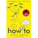 How To: Absurd Scientific Advice for Common Real-World Problems from Randall Munroe of xkcd