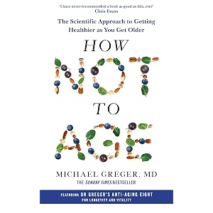 how not to agethe scientific approach to getting healthier as you get older