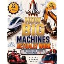 How Big Machines Actually Work: 50 Engineering Secrets for Kids Aged 6–12 | Full-Color Illustrated Edition (How Things Work)