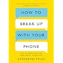 HOW TO BREAK UP WITH YOUR PHONE