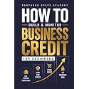 How to Build & Monitor Business Credit: A Beginner's Guide to LLC Vendor Tradelines, High D&B Scores, and Becoming a Fundable Business Without Personal Risk