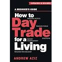 How to Day Trade for a Living: A Beginner’s Guide to Trading Tools and Tactics, Money Management, Discipline and Trading Psychology (Stock Market Trading and Investing)