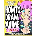 How To Draw Anime for Kids Basics and Beyond: This Step-By-Step Guide Will Teach You darwings ( Heads, Faces, Bodies, Pose, eyes ) (How To Draw Anime - Manga)