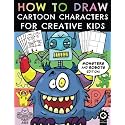 How To Draw Cartoon Characters For Creative Kids: Monsters And Robots Edition