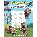 How To Draw for Minecrafters A Step by Step Chibi Guide: Unlock Your Creative World with 6 Easy-to-Follow Tutorials for Drawing Minecraft Chibis from ... (Unofficial Minecraft Activity Book for Kids)
