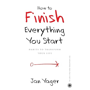how to finish everything you start