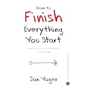 How to Finish Everything You Start