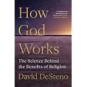 How God Works: The Science Behind the Benefits of Religion
