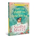 How to Be Happy with Who You Are | Puffin Chapter Book | Full-colour, Gorgeous Illustrations | Perfect Introduction to Sudha Murty | Ages 5+