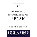 How Highly Effective People Speak: How High Performers Use Psychology to Influence With Ease (Eloquence for Excellence)