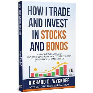 how i trade and invest in stocks and bonds  richard d wyckoff  english money book  banking and finance  financial markets by simple investing  studies in tape reading by d richard wyckoff