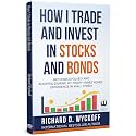 How I Trade and Invest in Stocks and Bonds | Richard D. Wyckoff | English Money Book | Banking and Finance | Financial Markets by Simple Investing ... studies in tape reading by d richard wyckoff