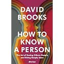 How To Know a Person: The Art of Seeing Others Deeply and Being Deeply Seen
