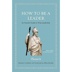 how to be a leader an ancient guide to wise leadership
