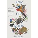 How Life Works:A User’s Guide to the New Biology