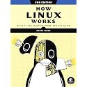 How Linux Works, 3rd Edition: What Every Superuser Should Know