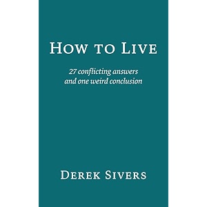 how to live 27 conflicting answers and one weird conclusion