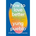 How To Love Better: The Path from Personal Growth to Deep Connection