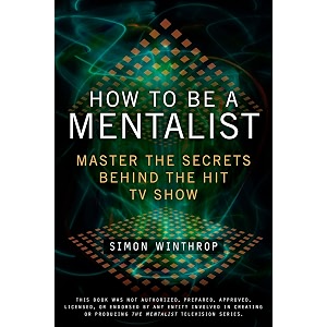 how to be a mentalist master the secrets behind the hit tv show