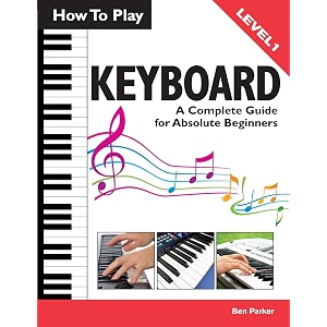 how to play keyboard a complete guide for absolute beginners