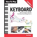 How To Play Keyboard: A Complete Guide for Absolute Beginners