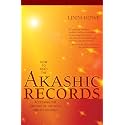 How to Read the Akashic Records: Accessing the Archive of the Soul and Its Journey