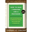 How to Read Literature Like a Professor [Third Edition]: A Lively and Entertaining Guide to Understanding Literature, from The Great Gatsby to The Hate You Give – A Reference