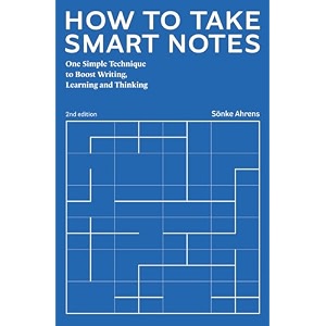 how to take smart notes one simple technique to boost writing learning and thinking