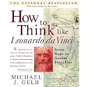 How to Think Like Leonardo da Vinci: Seven Steps to Genius Every Day